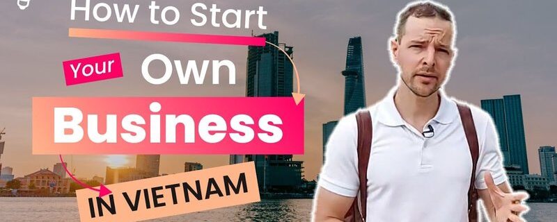 can a foreigner own a business in vietnam How to setup a company in Vietnam 2024 | Pros and Cons of doing business in Vietnam for foreigners