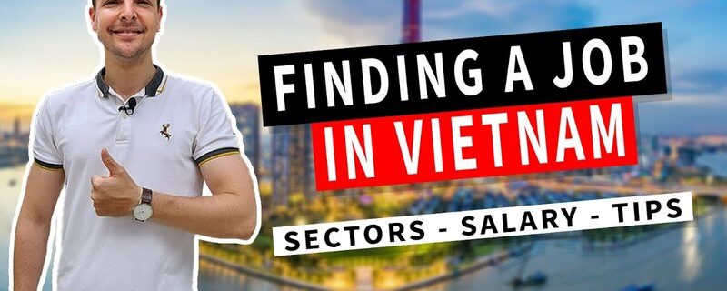 can foreigners work in vietnam How to find a job in Vietnam as a foreigner ? Expat in 2024 | Working in Vietnam as a Foreigner
