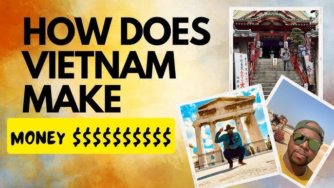 how does vietnam make money How Does Vietnam Make Money?