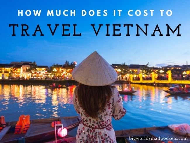 how much to travel to vietnam - Vietnam Adventure