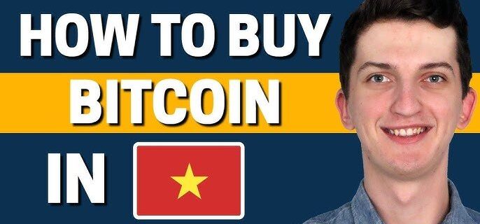 how to buy bitcoin in vietnam How To Buy Bitcoin In Vietnam