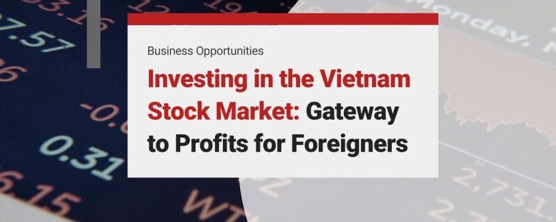how to buy vietnam stocks How to Invest in the Vietnam Stock Market as a Foreigner?