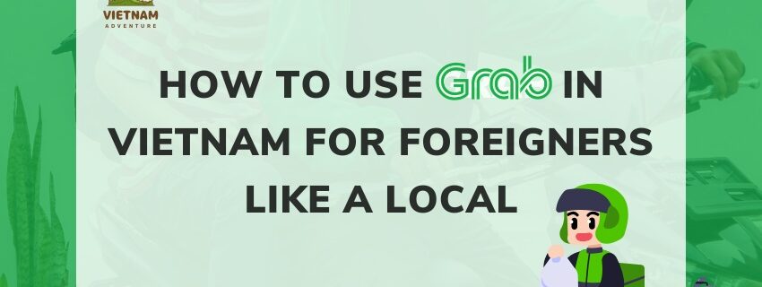 how to use grab in vietnam for foreigners