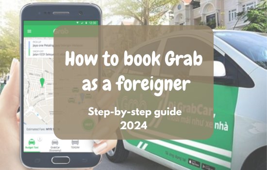 how to use grab in vietnam How to book Grab as a foreigner: Step-by-step guide 2024